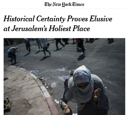 New York Times heading - Historical Certainty Proves Elusive at Jerusalems Holiest Place